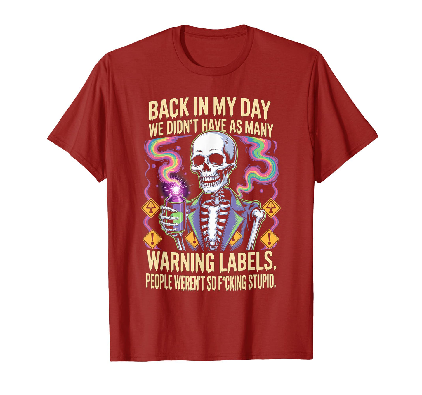 Back in My Day We Didn't Have As Many Warning Labels T-Shirt