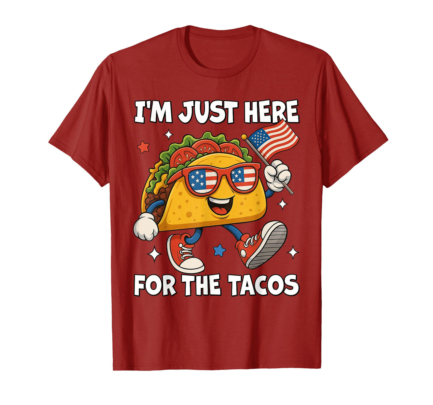 I'm Just Here For The Tacos Funny 4th Of July Men Women Kids T-Shirt