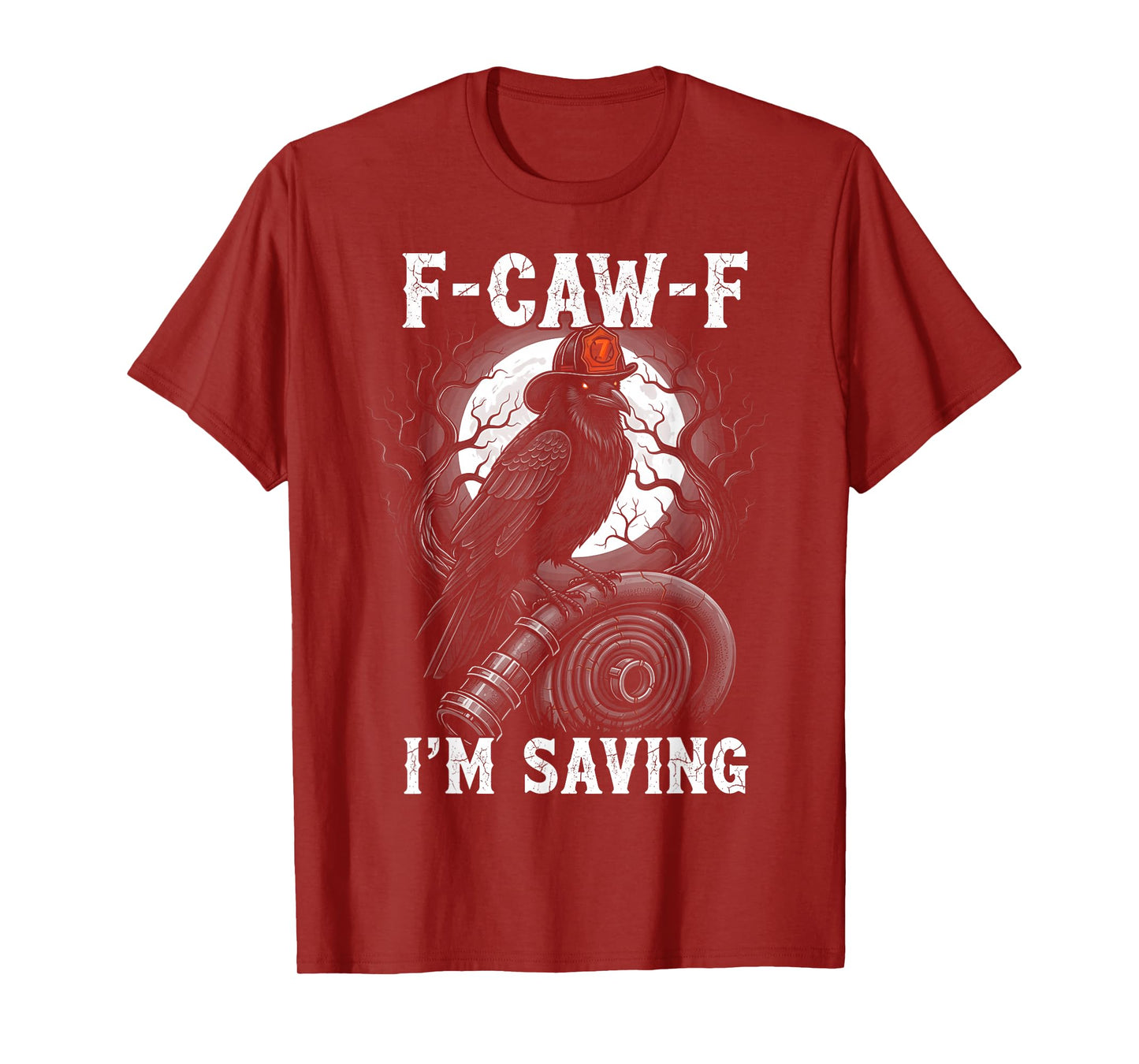 Black Crow F-CAW-F I'm Saving Funny Firefighter Gothic Adult T-Shirt