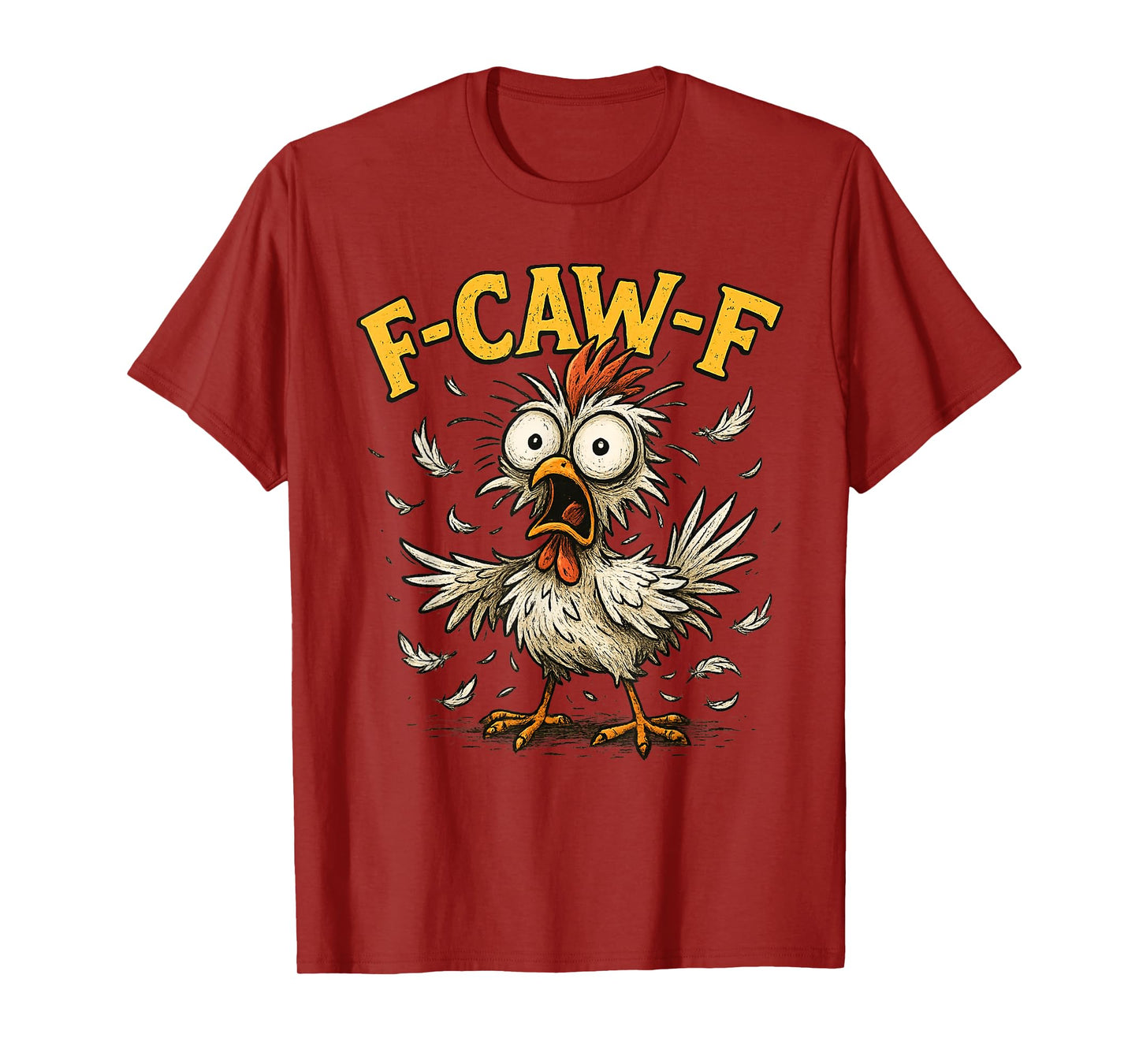 Funny F-Caw-F Chicken Meme Adult Humor T-Shirt