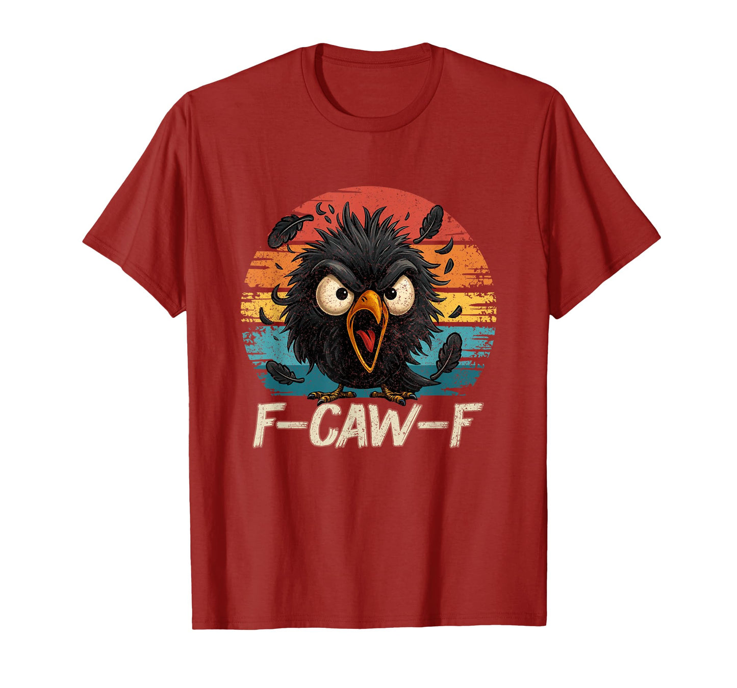 F-Caw-F Black Crow Black Bird Funny Crow F Caw F T-Shirt