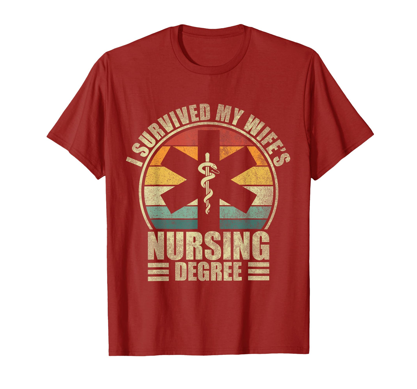 I Survived My Wife's Nursing Degree. Nursing Graduation T-Shirt