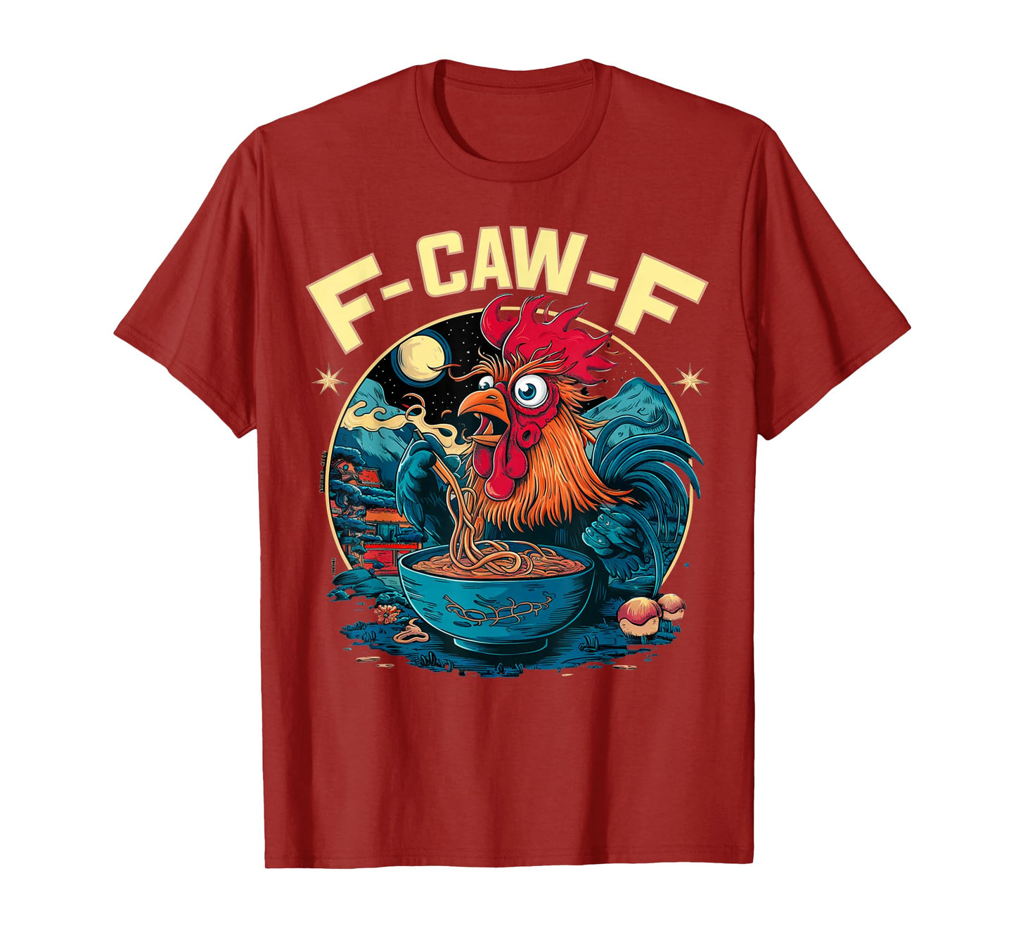 Ramen Chicken Funny Rooster F-CAW-F Japanese Noodle Humor T-Shirt