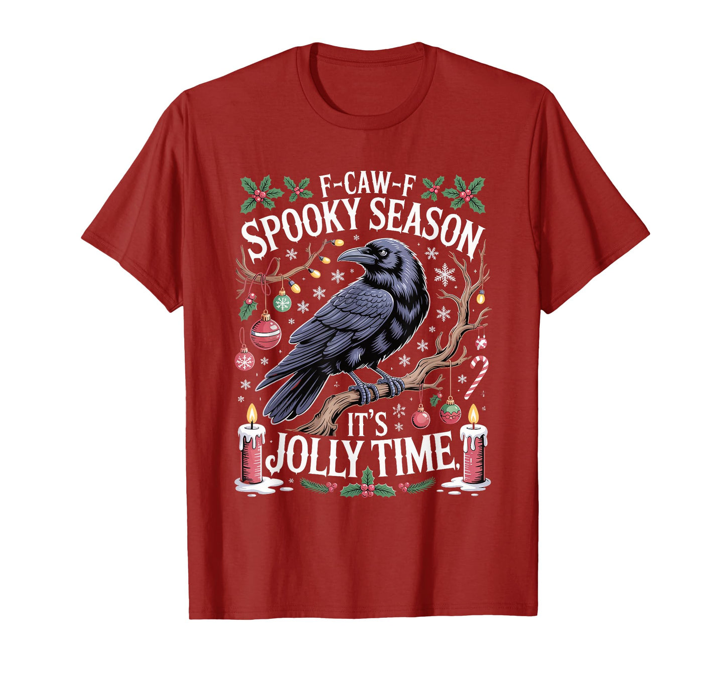 Black Crow F-Caw-F Spooky Season It's Jolly Time Christmas T-Shirt