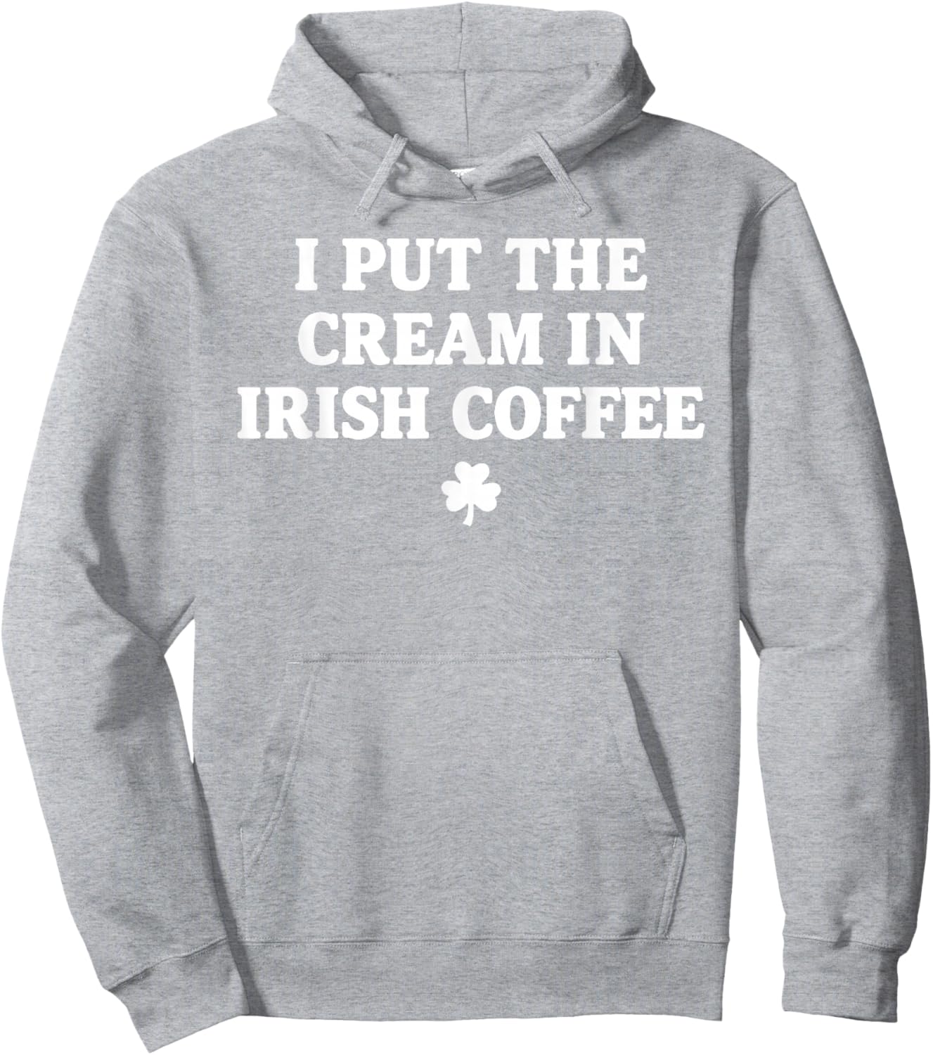 I Put The Cream in Irish Coffee St Patrick's Day T-Shirt Hoodie - Hoodie | Ash