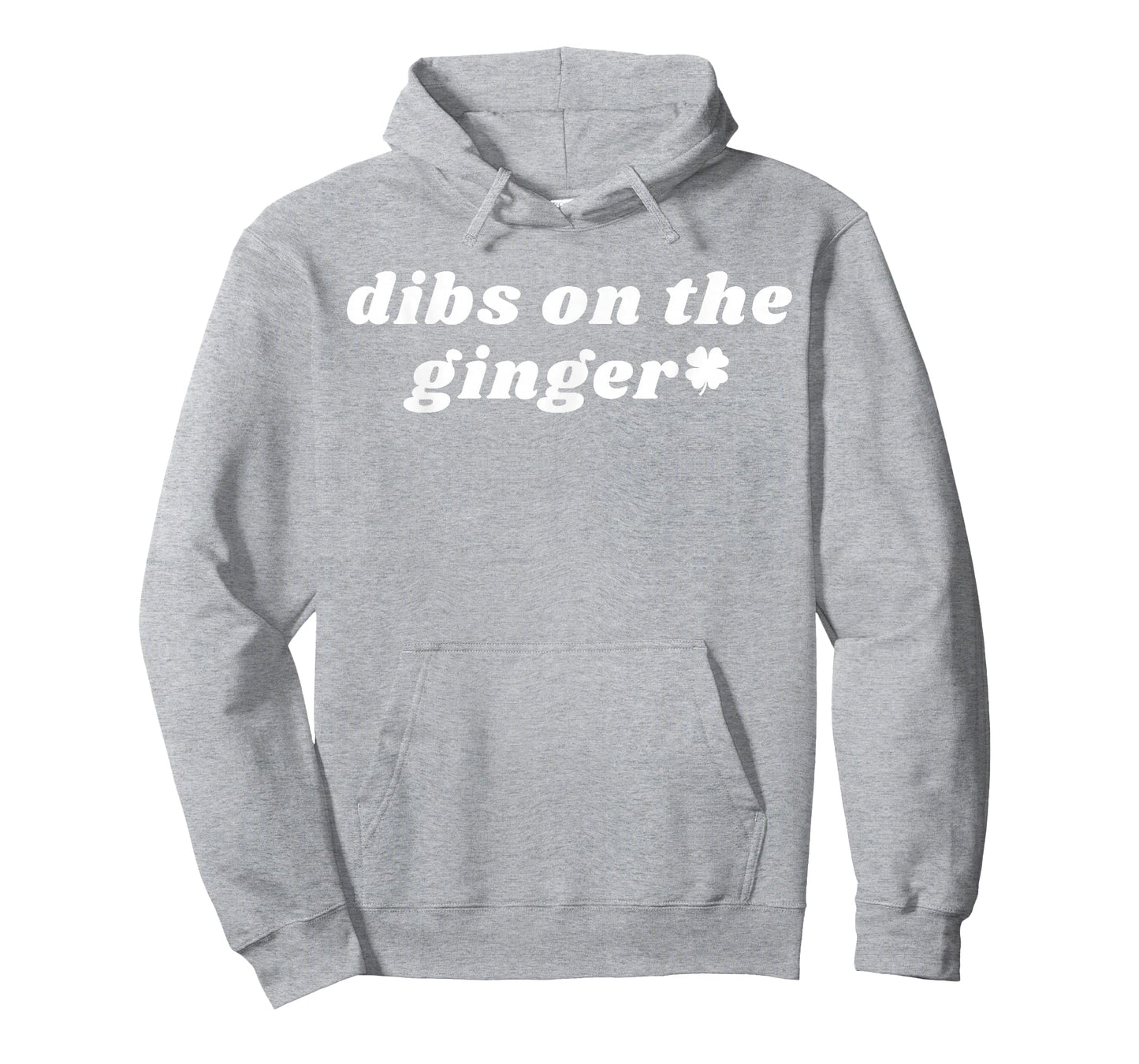 Funny Dibs On The Ginger Shamrock Dark Humor St Patricks Day T-Shirt - Hoodie | Ash
