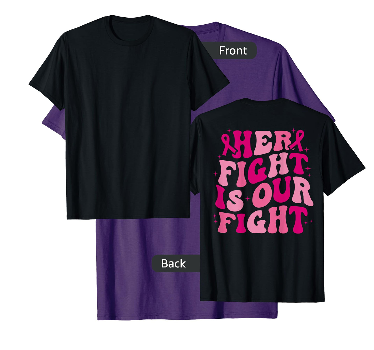Her Fight Is Our Fight (on back) T-Shirt