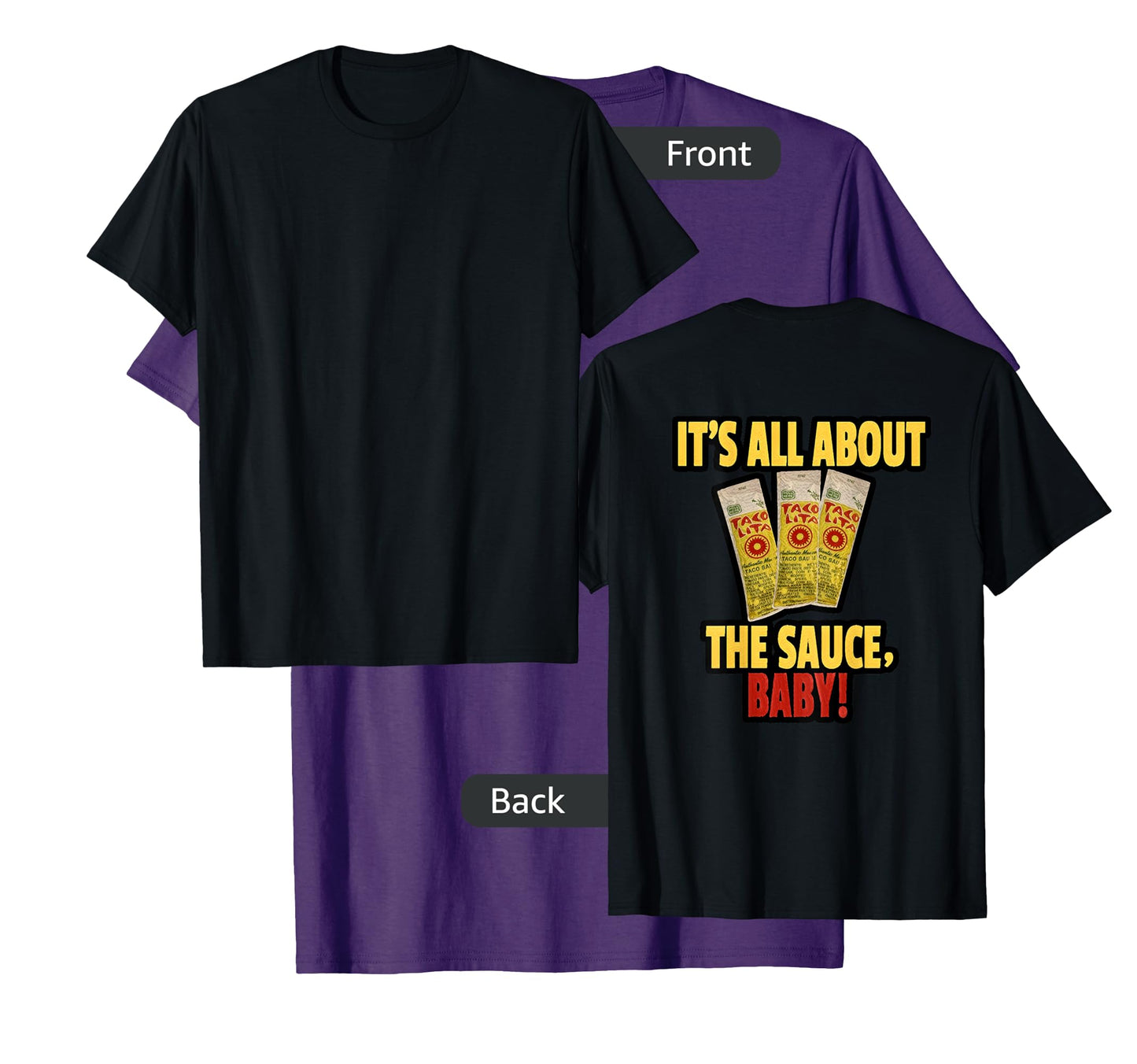 "It's All About The Sauce Baby!" T-Shirt - Printed On Back T-Shirt