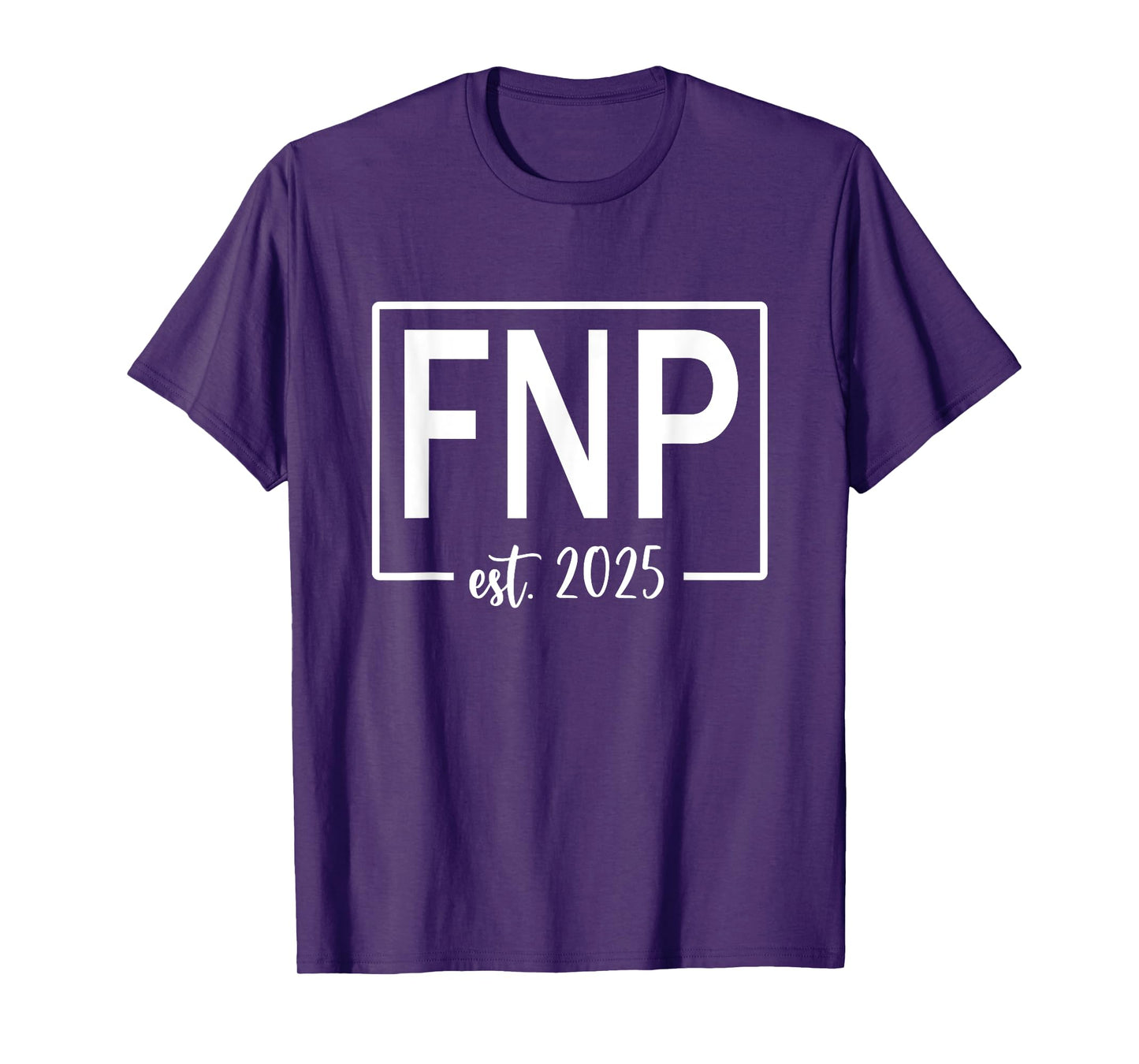FNP - Family Nurse Practitioner Est 2025 T-Shirt