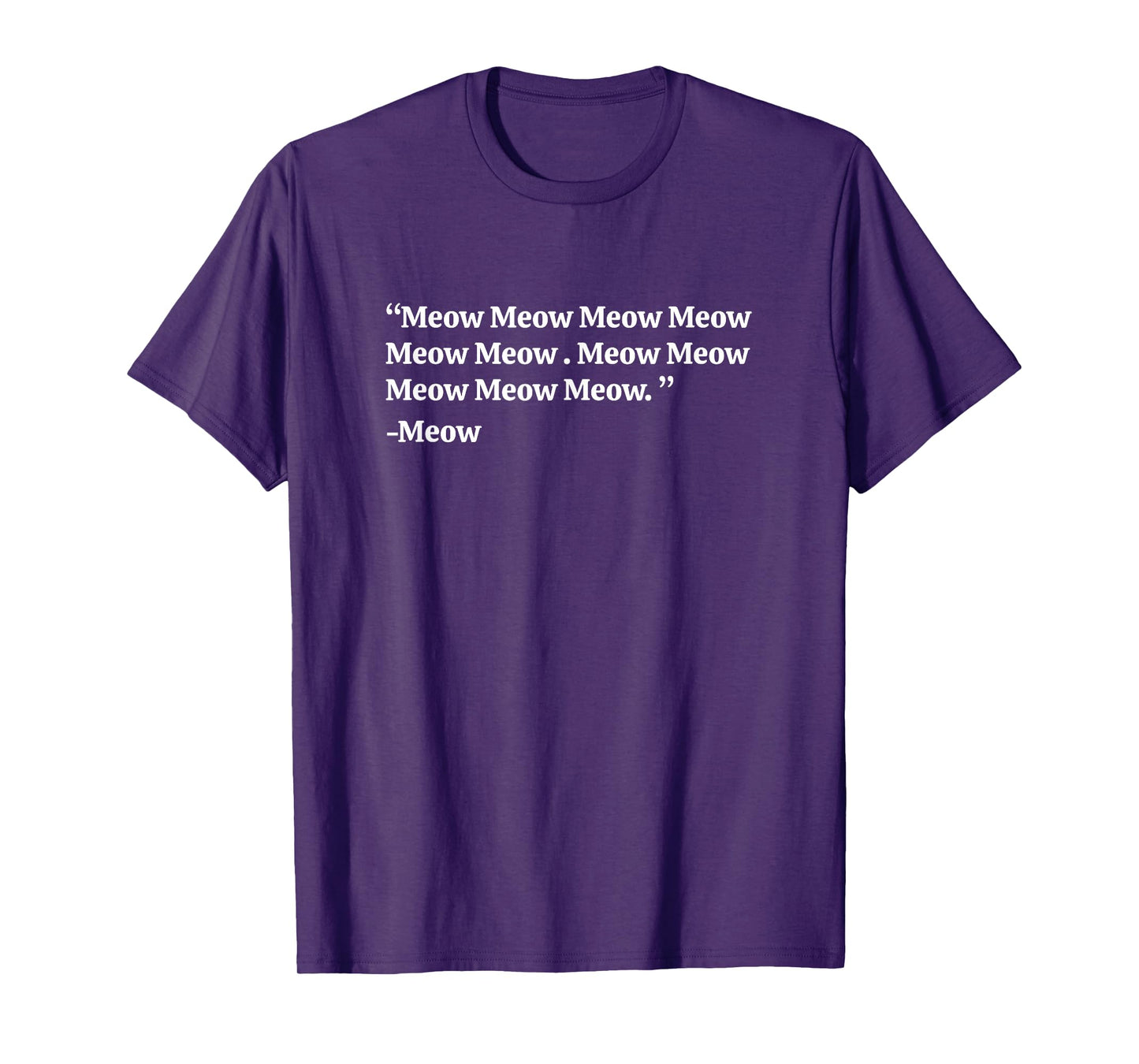Funny Meow Quotes by Meow Cat Mom and Dad Meow Meow T-Shirt