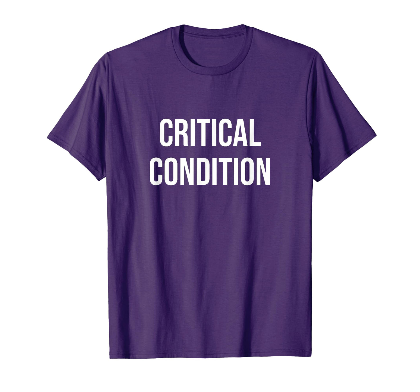 Critical Condition T-Shirt