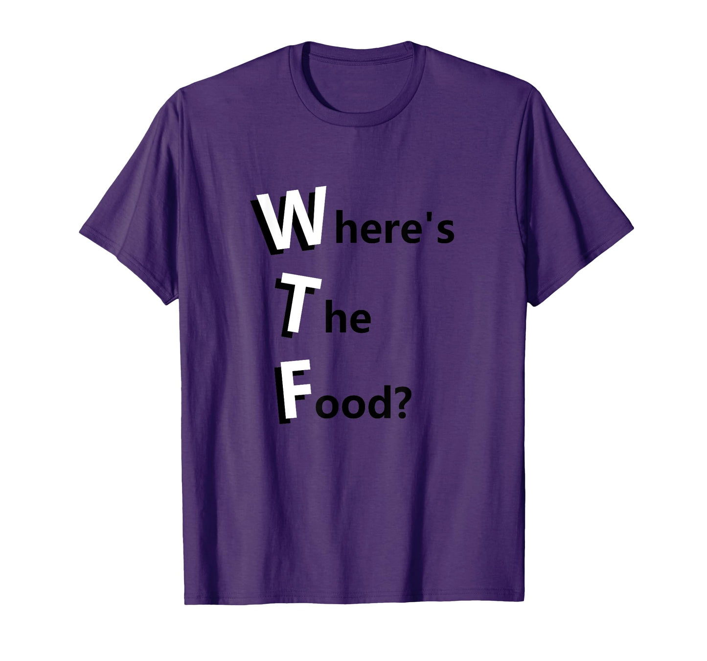 WTF Where's the Food Funny Hungry and Need Food T-Shirt