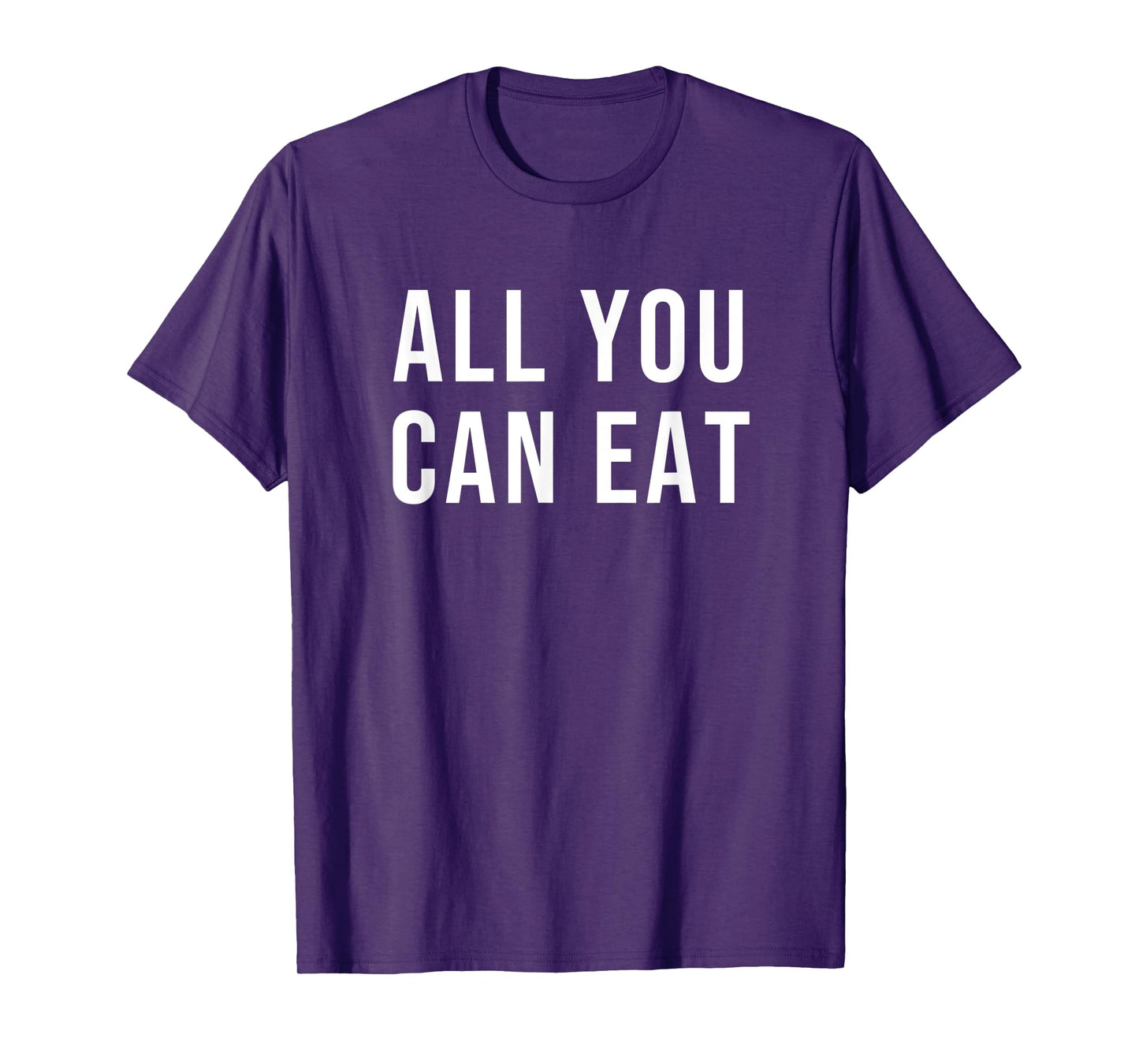 All You Can Eat T-Shirt