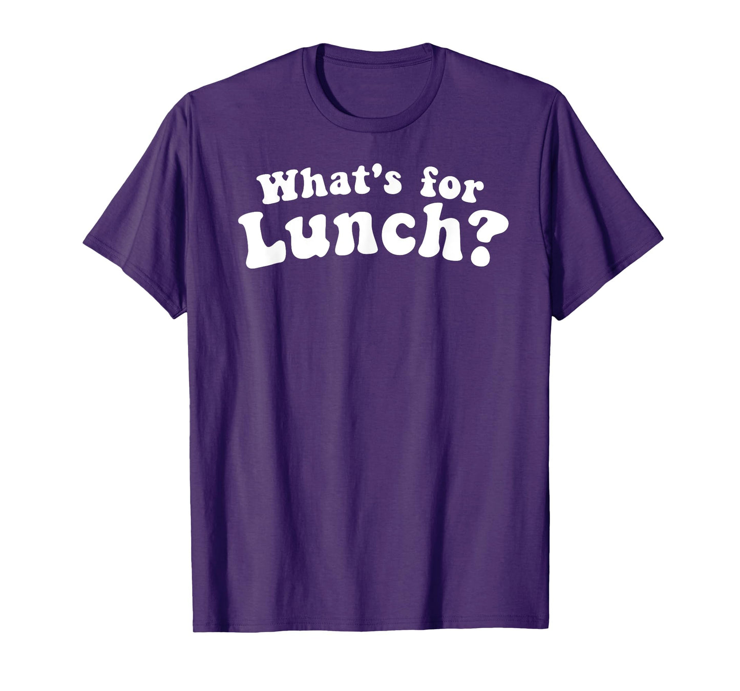 What's For Lunch T-Shirt