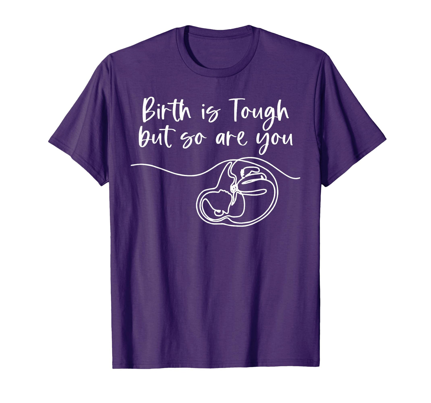 Birth Is Tough But So Are You Doula Birth Coach Midwife Baby T-Shirt