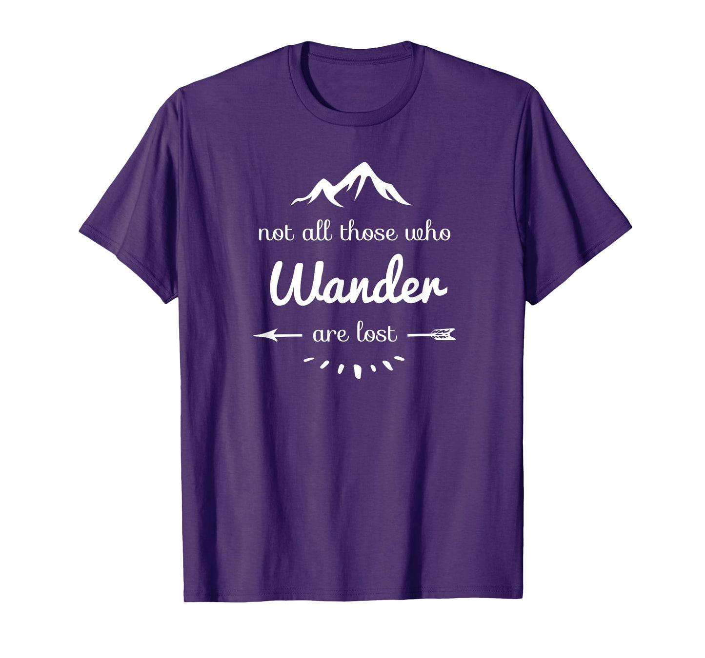 Not All Those Who Wander Are Lost Funny Hiking Outdoor Gift T-Shirt