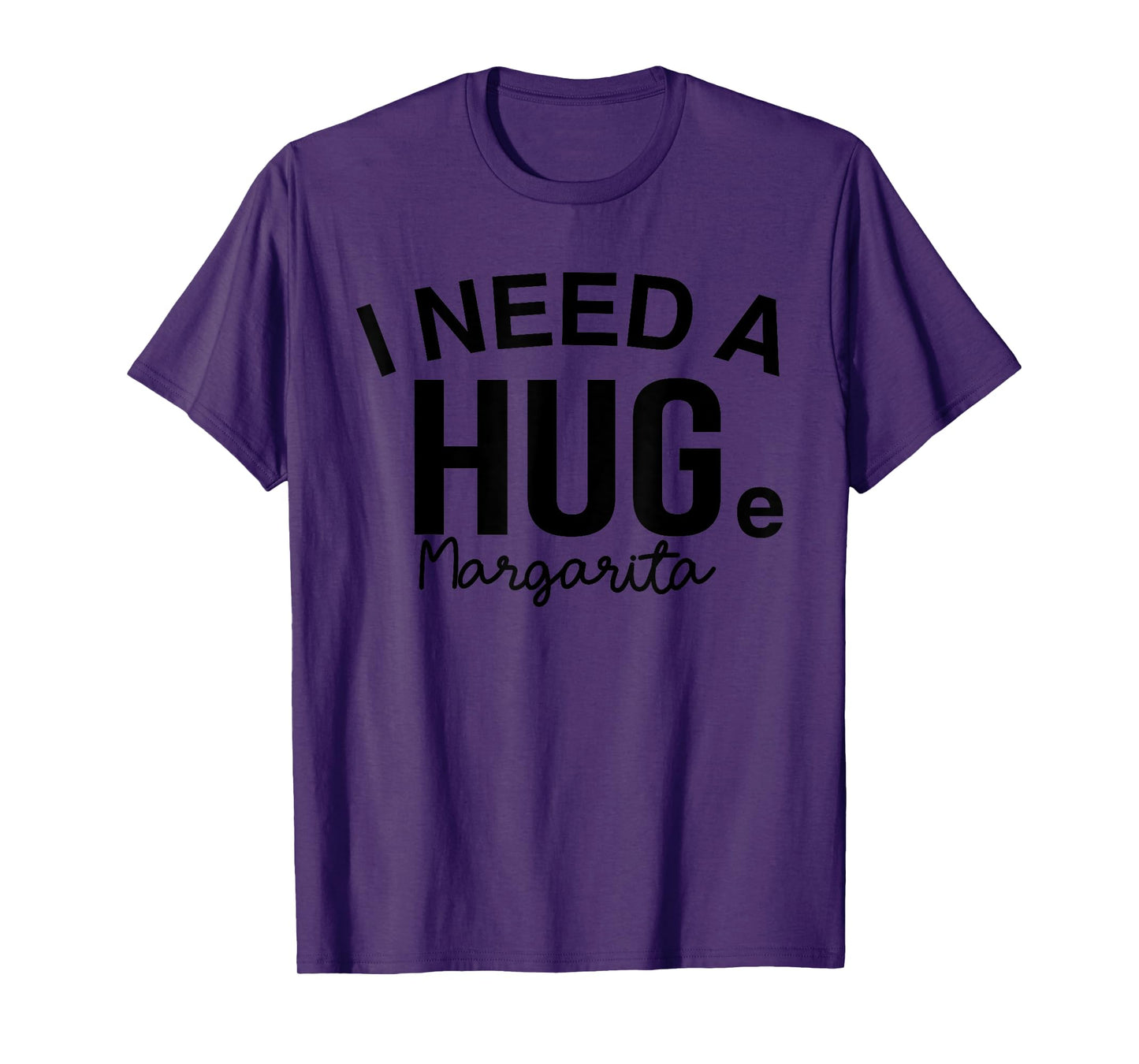 I Need A Huge Margarita Fun Margarita Drinking Summer Party T-Shirt for Men Women