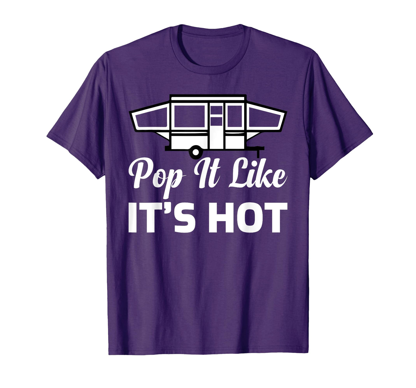 RV Lover Pop It Like It's Hot Camping T-Shirt