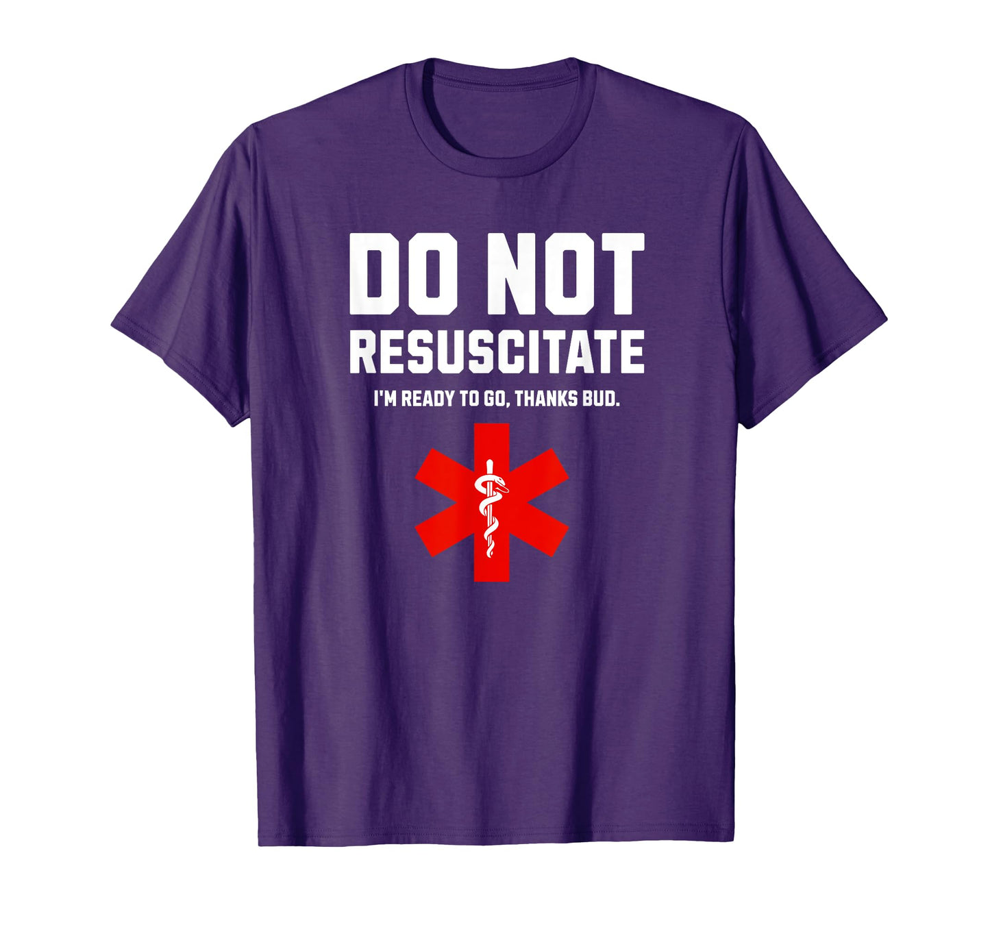 Do Not Resuscitate Funny DNR Dark Humor Gift Sarcastic Tee T-Shirt