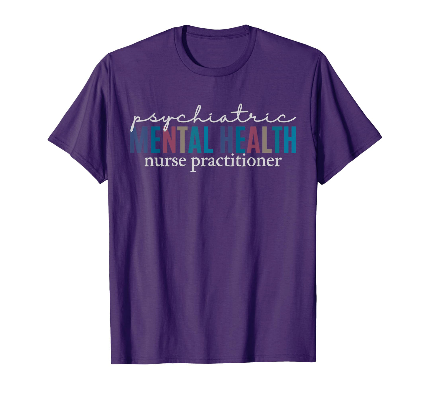 Psychiatric Mental Health Nurse Practitioner PMHNP Student T-Shirt