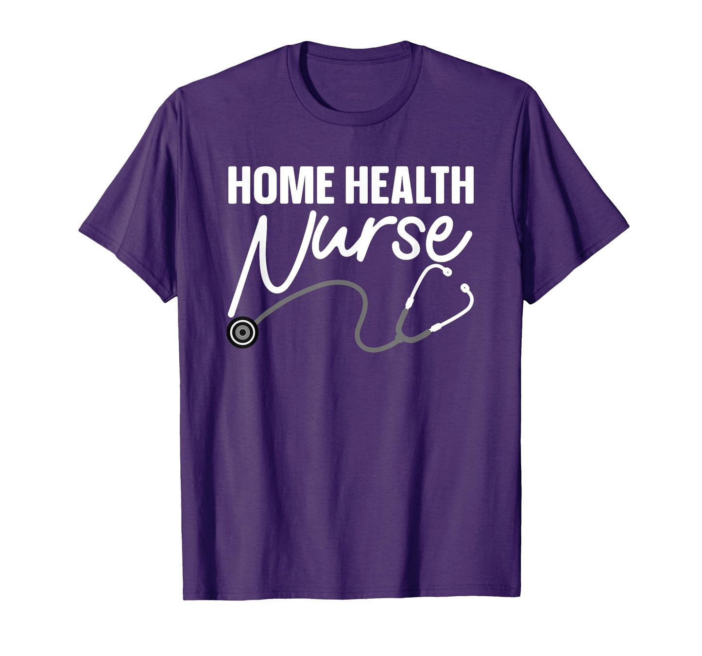 Funny Home Health Nurse Design For Home Care Lover Men Women T-Shirt