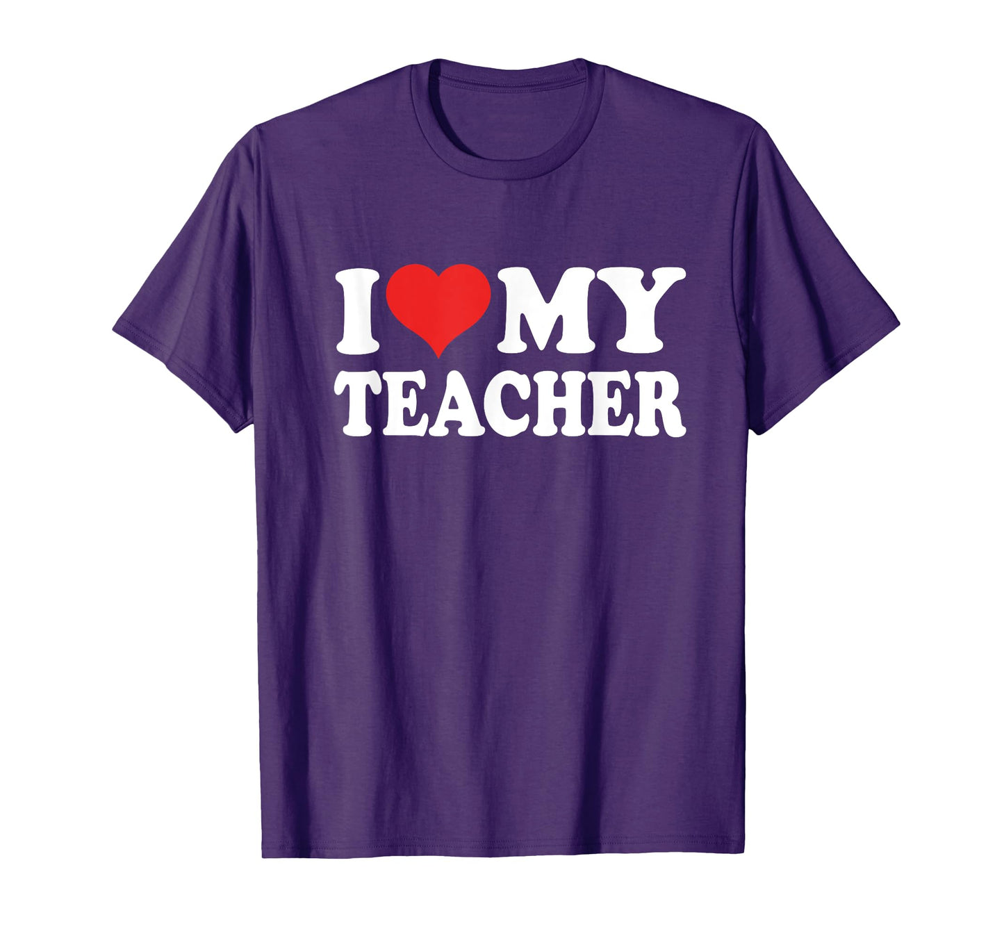 I Love My Teacher T-Shirt