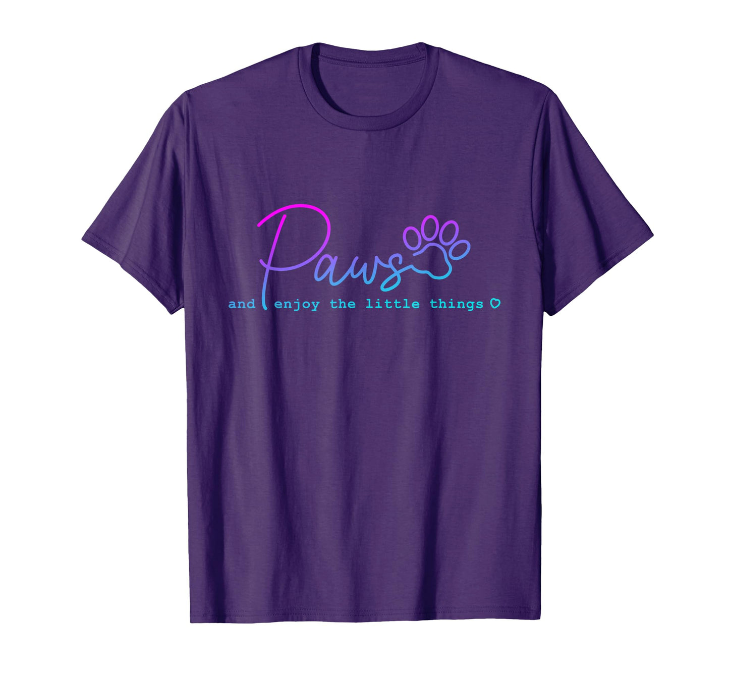Paws And Enjoy The Little Thing funny for Dog Lover Men Women T-Shirt