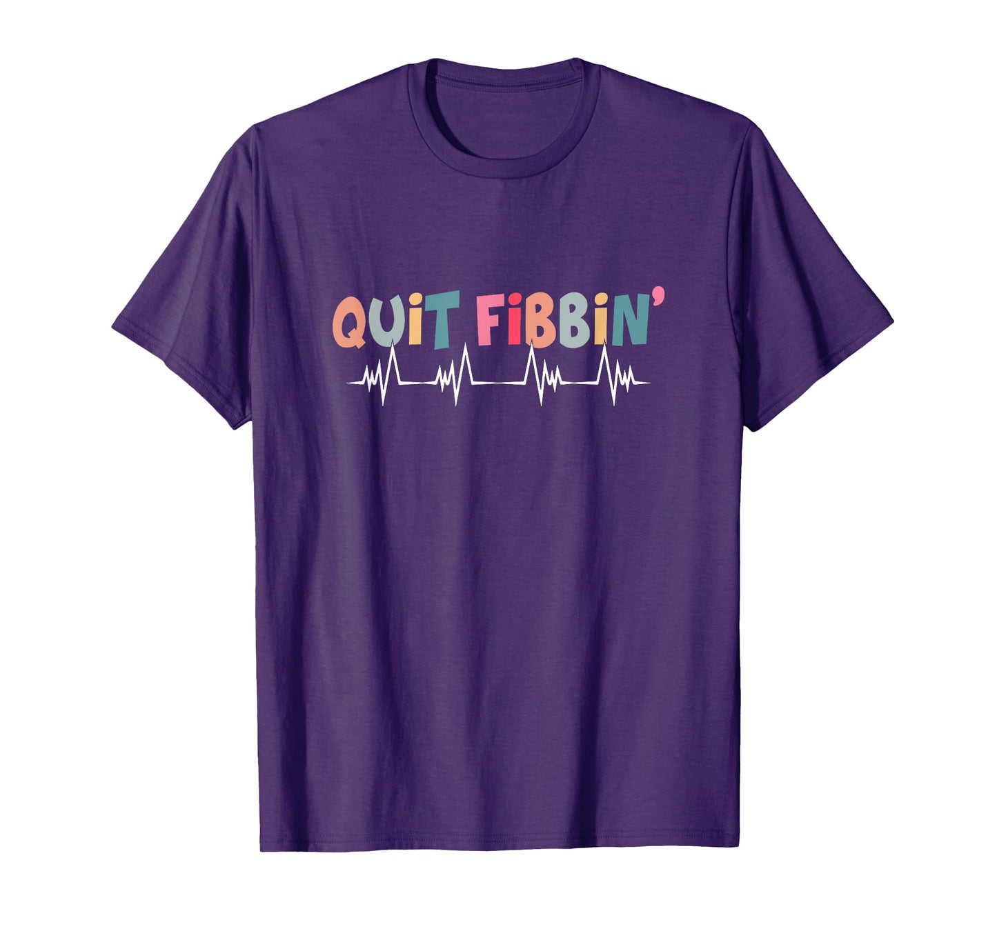 Quit Fibbin Funny Cardiac Nurse Cicu Cvicu Cardiology Heart T-Shirt