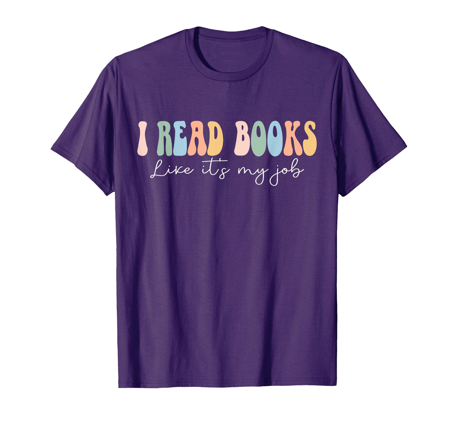 Funny School Librarian Reading I Read Books Like It's My Job T-Shirt