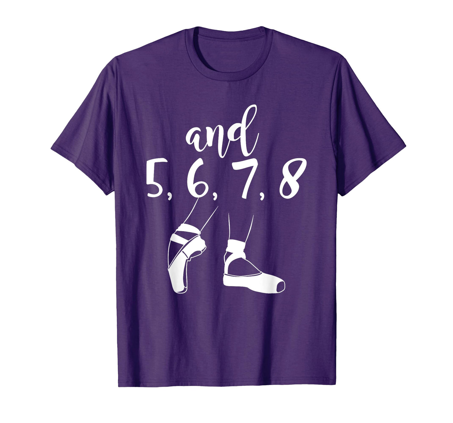 And 5 6 7 8 Choreographer Pointes Ballet Funny Dance Teacher T-Shirt for Men Women Girls Kids