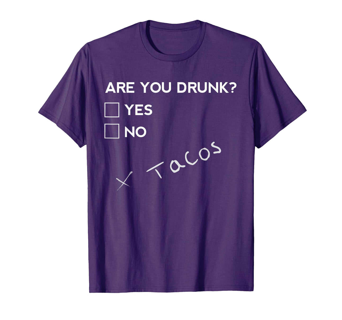 Are you Drunk? Tacos Funny Drinking Beer T Shirt T-Shirt