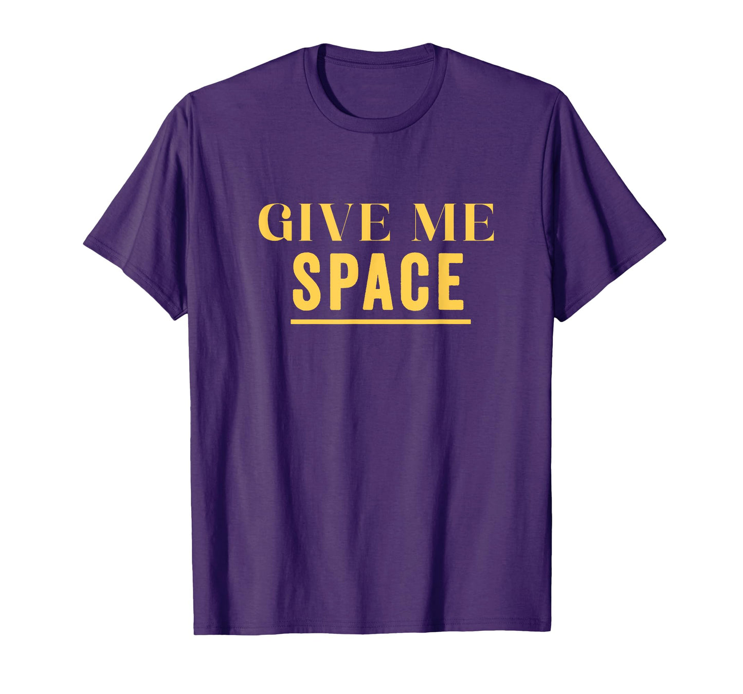 give me space T-Shirt