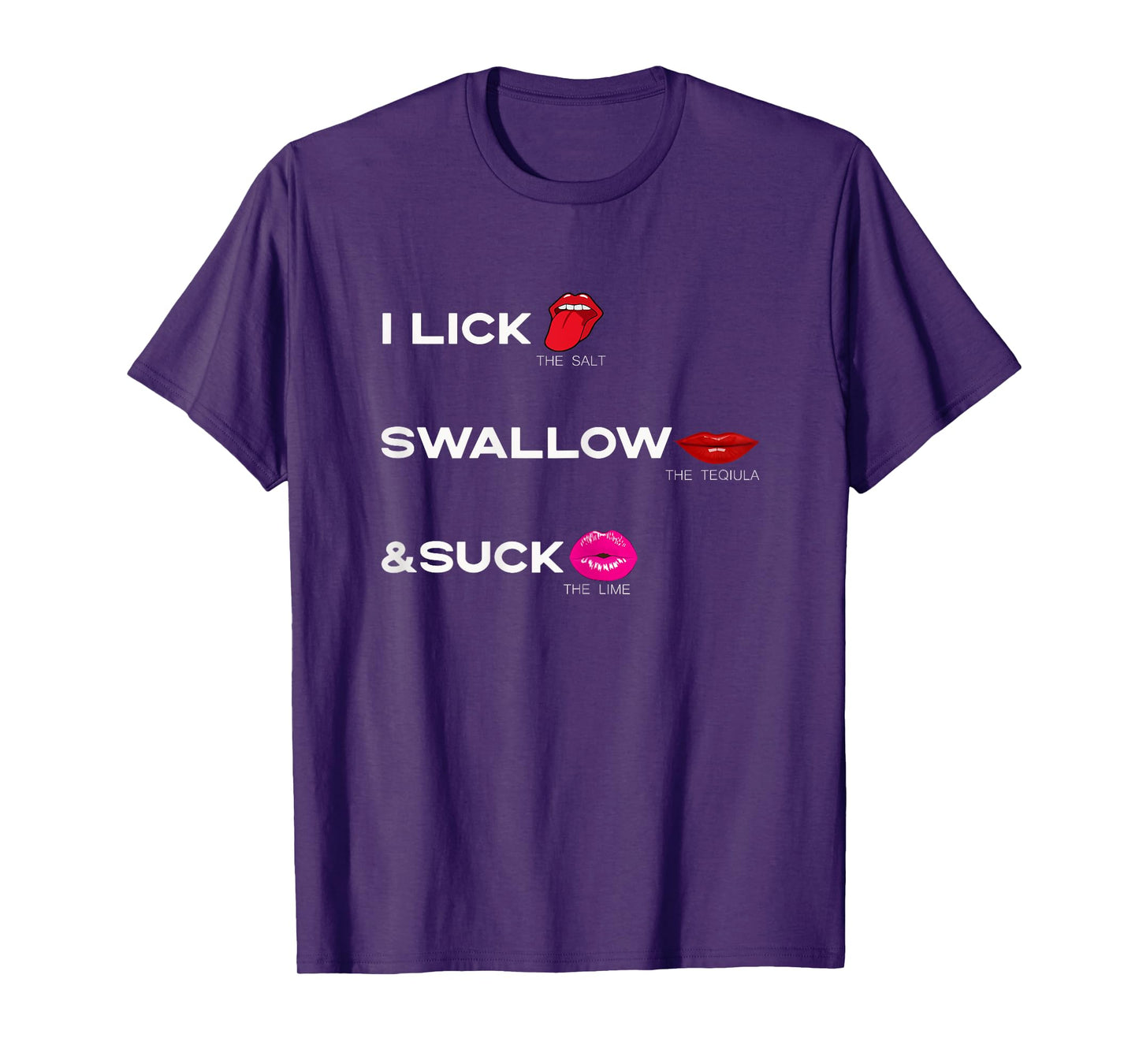 Lick the salt Swallow the tequila & Suck the Lime For Women T-Shirt