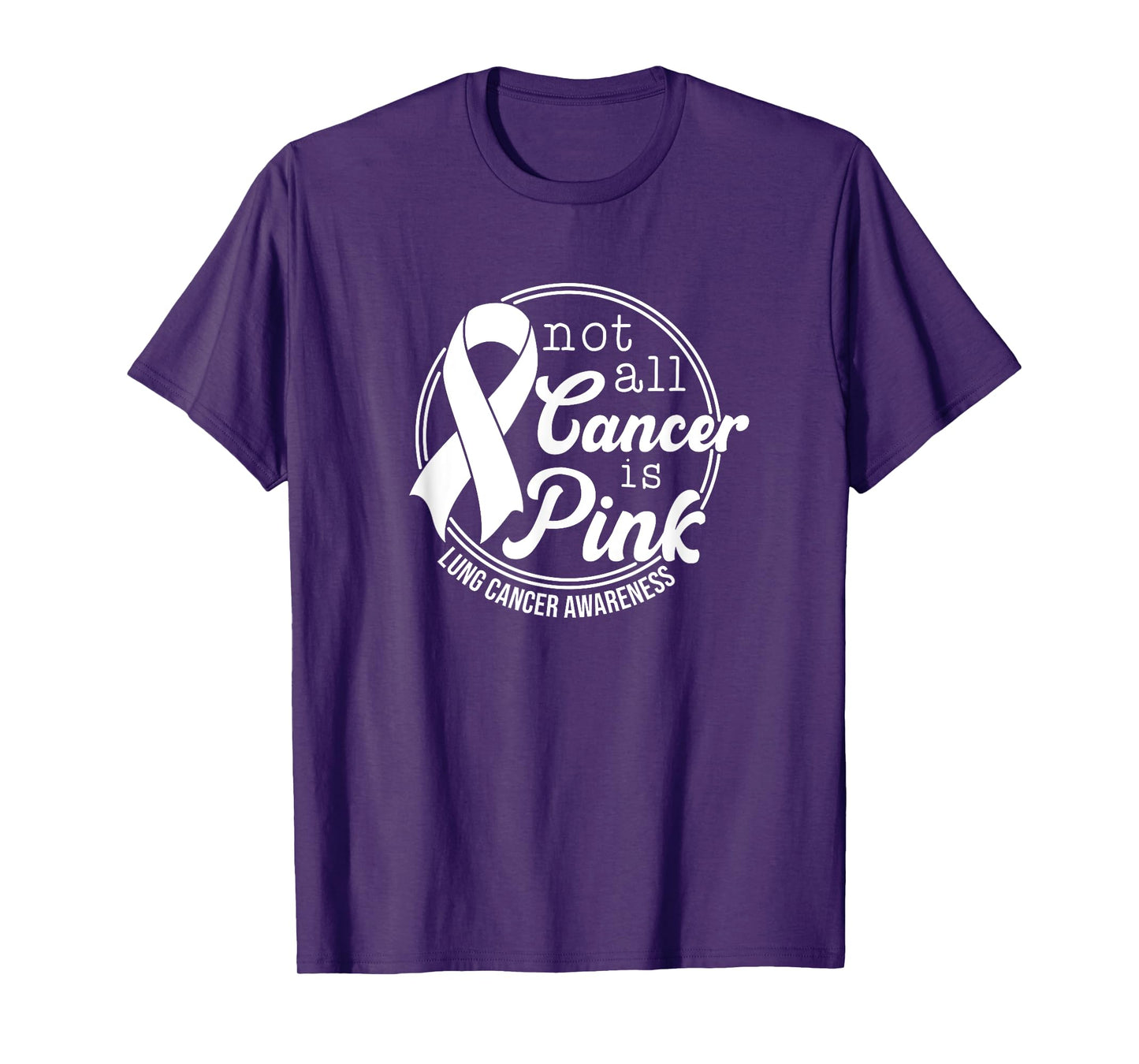 Not All Cancer Is Pink, Lung Cancer Awareness T-Shirt