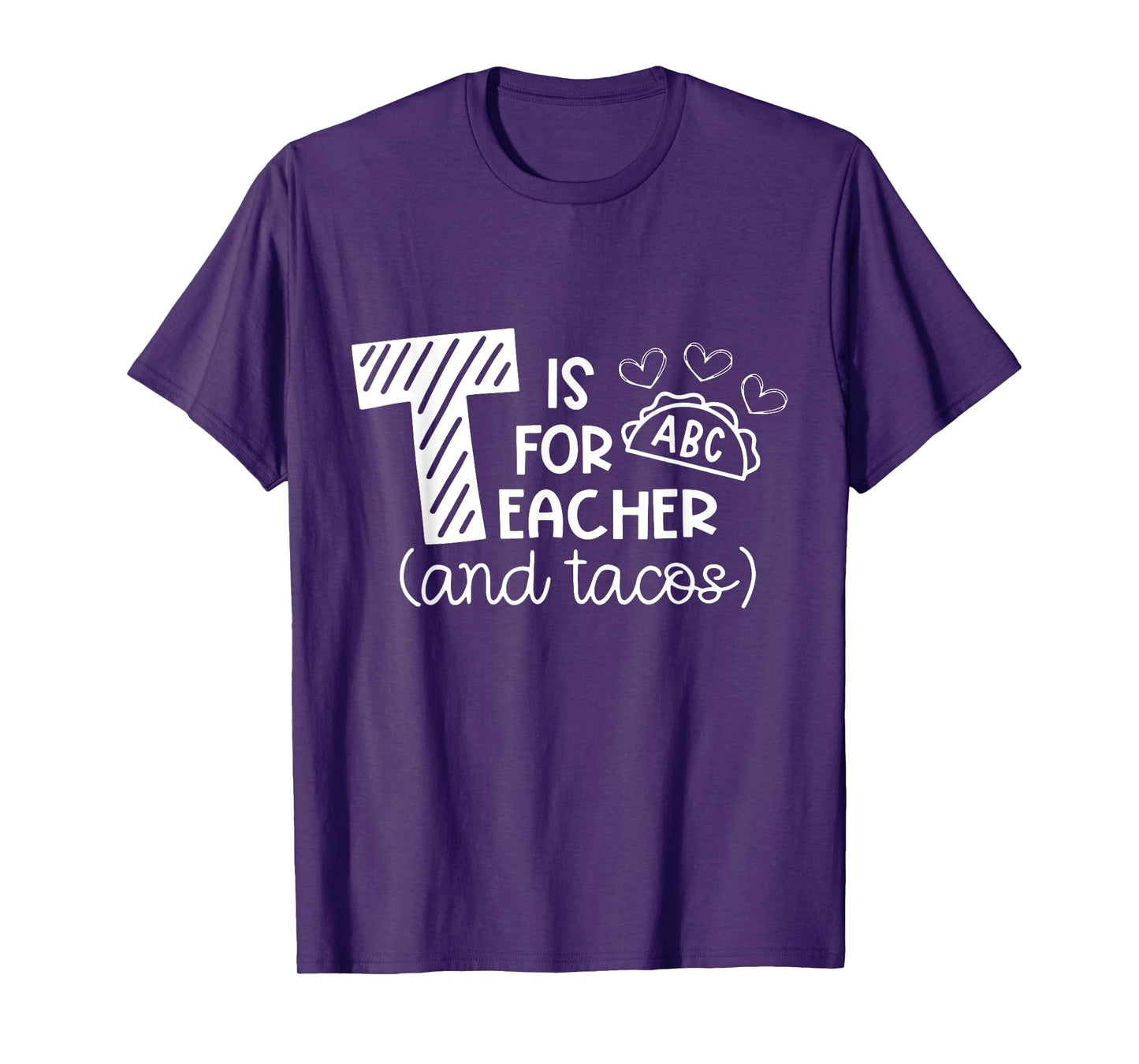 T Is For Teacher and Tacos, Gifts For Teacher & Tacos Lovers Men Women Girls Kids T-Shirt