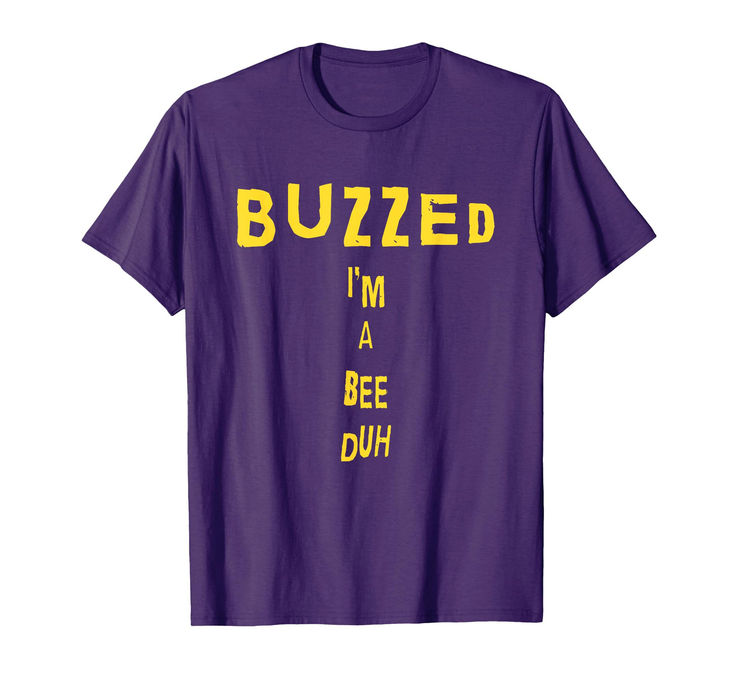 Funny Buzzed I'm A Bee Duh T-Shirt
