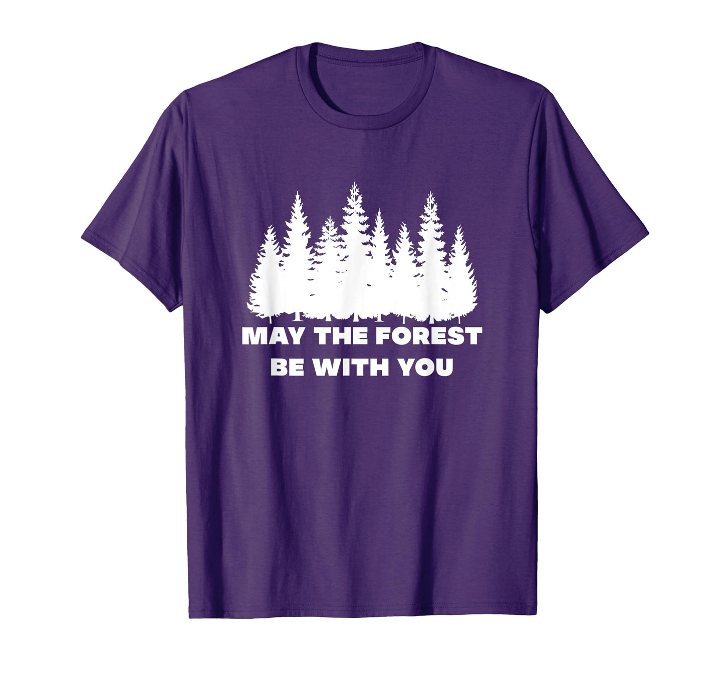 May The Forest Be With You T-Shirt