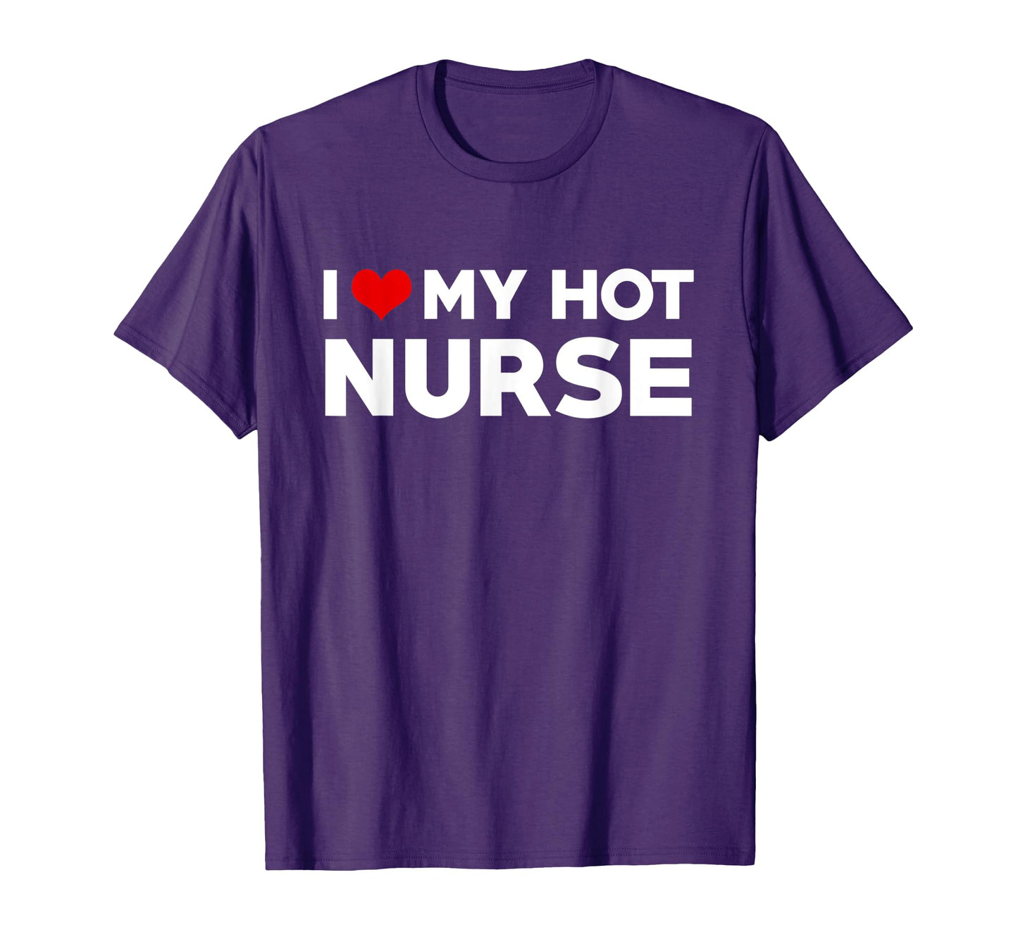 I Love My Hot Nurse Boyfriend Couple Matching T-Shirt