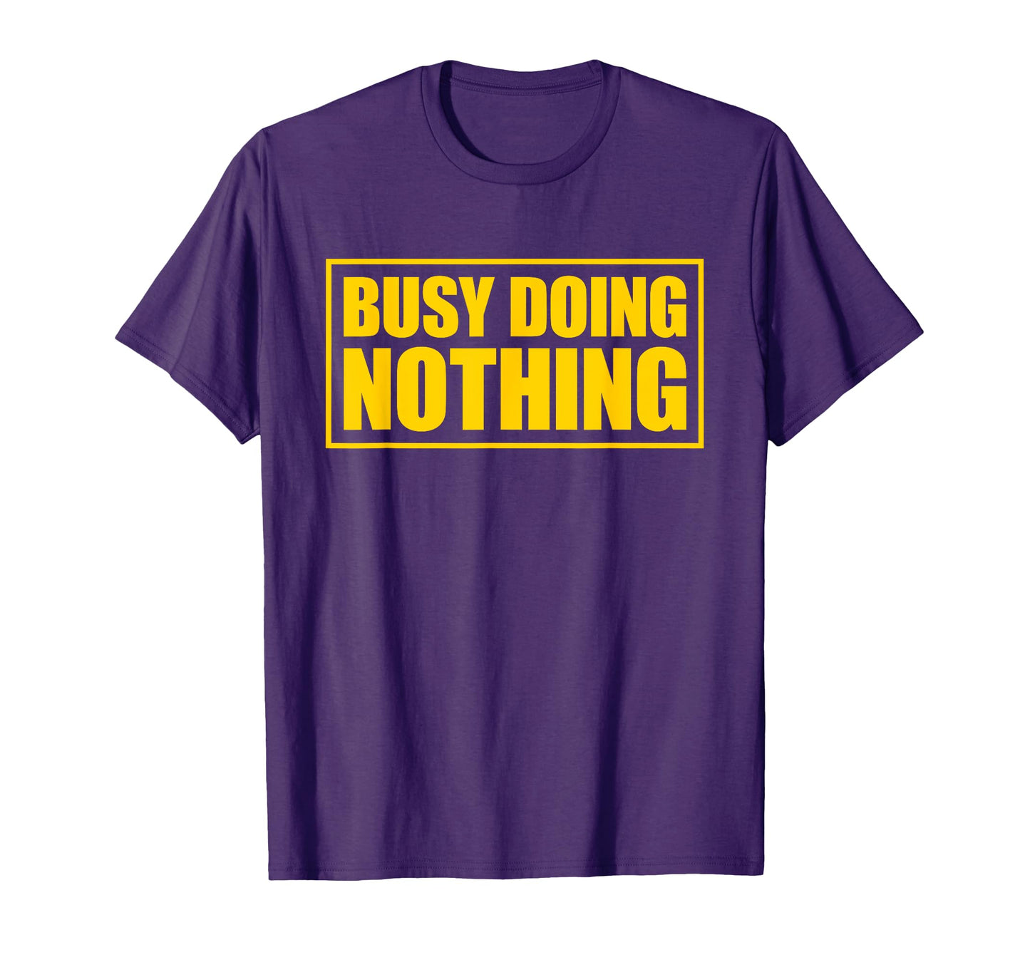 Busy Doing Nothing T-Shirt