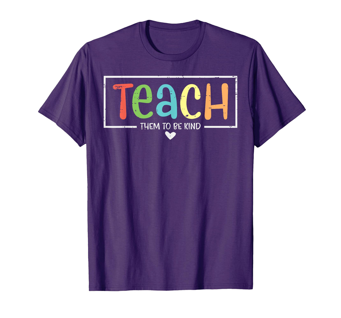 Teacher Teach Them To Be Kind Inspirational Sped Women Men T-Shirt