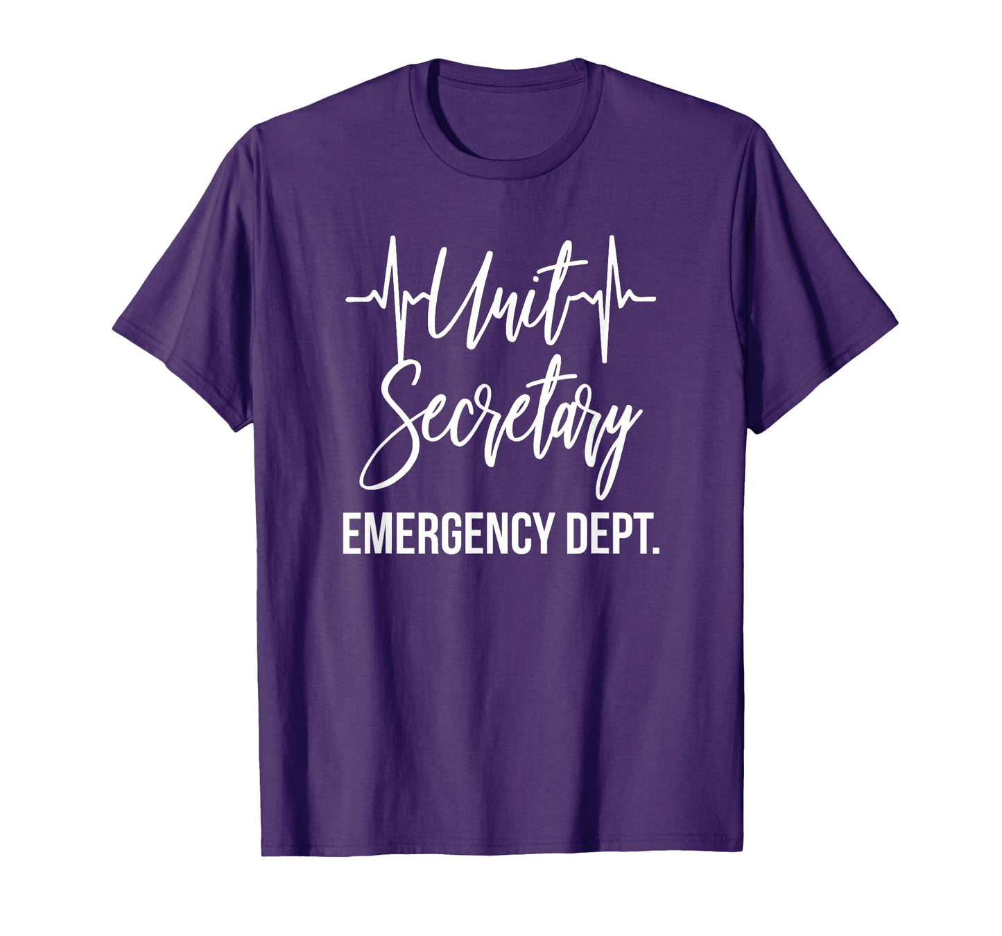 Unit Secretary Emergency Department ER Dept., Hospital, ED T-Shirt