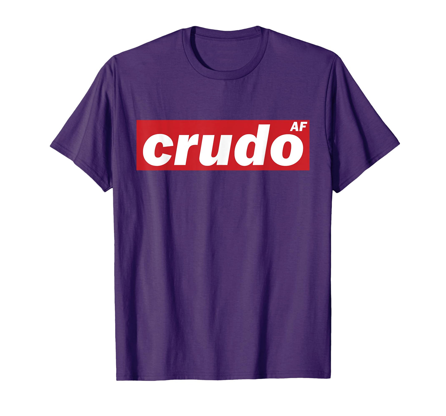 Crudo AF T-Shirt