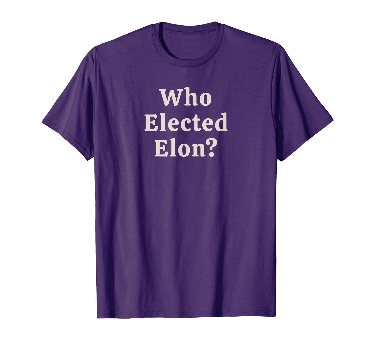 Who Elected Elon? T-Shirt