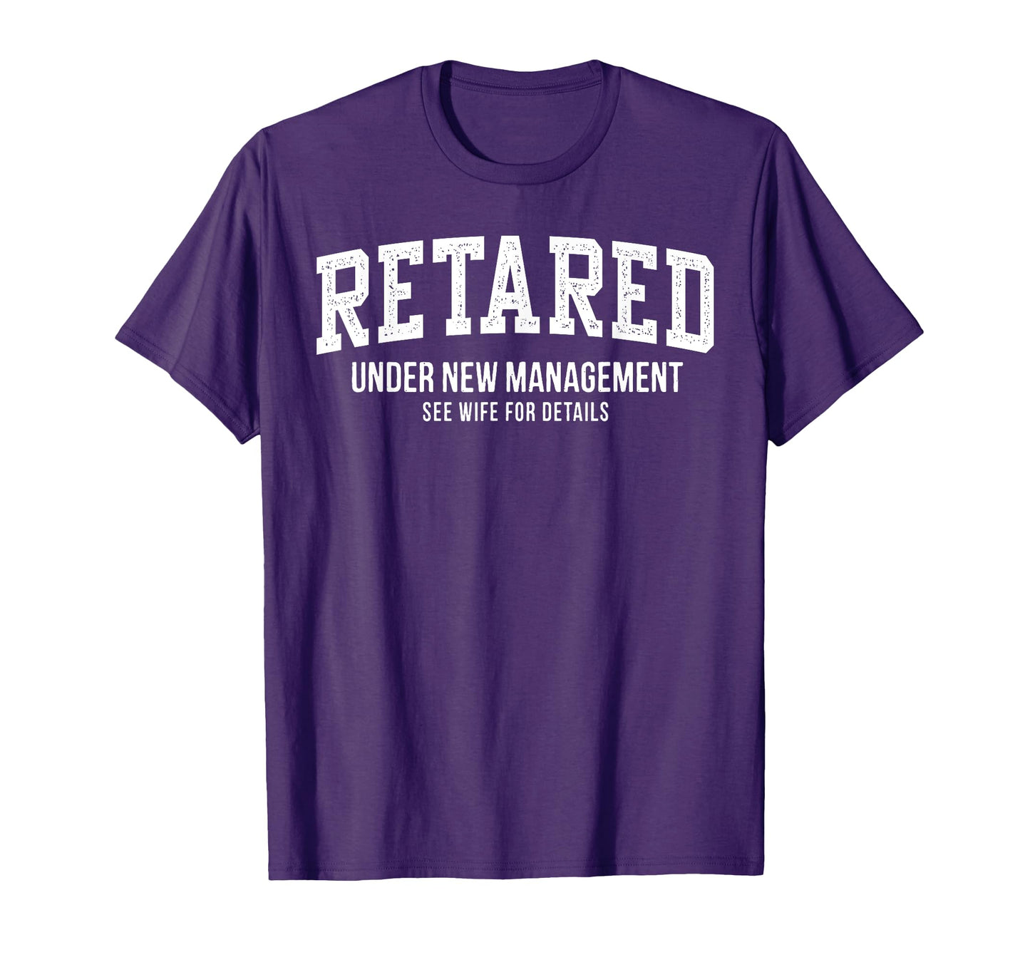 Retired Under New Management See Wife For Details Retirement T-Shirt