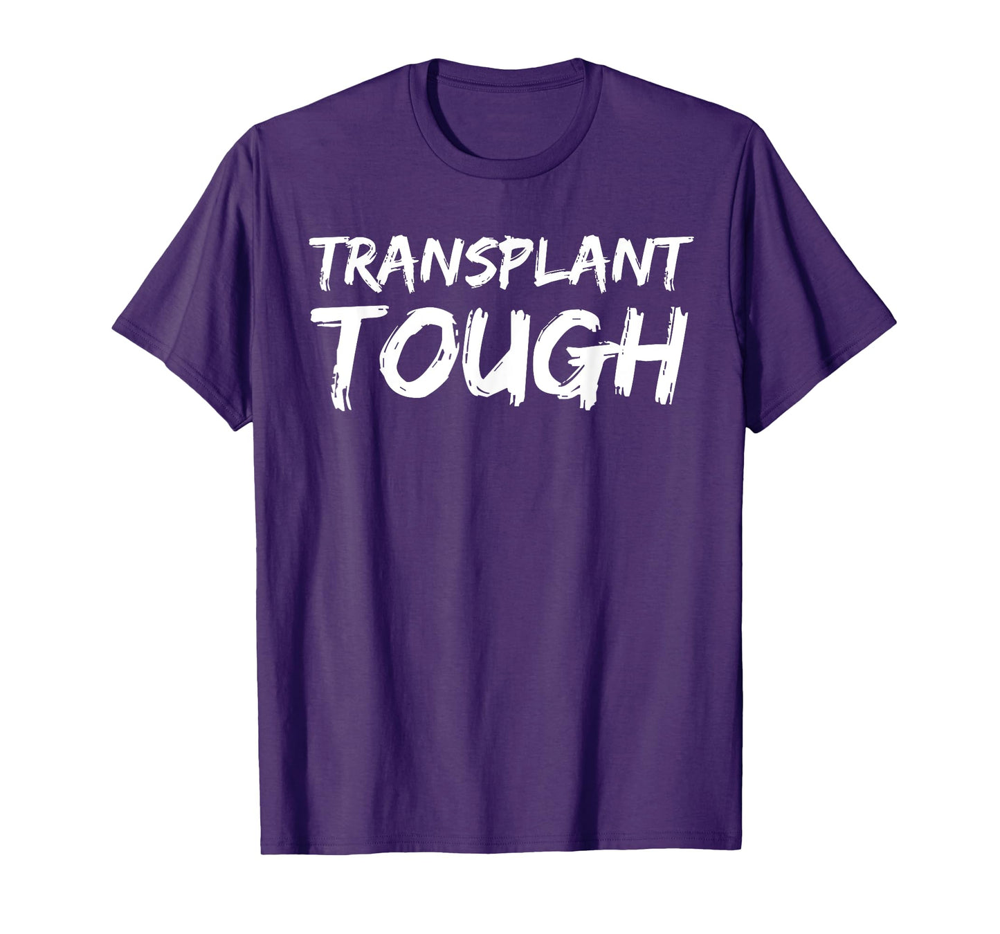 Transplant Tough Shirt Organ Transplant Shirt Donor Gift Tee T-Shirt
