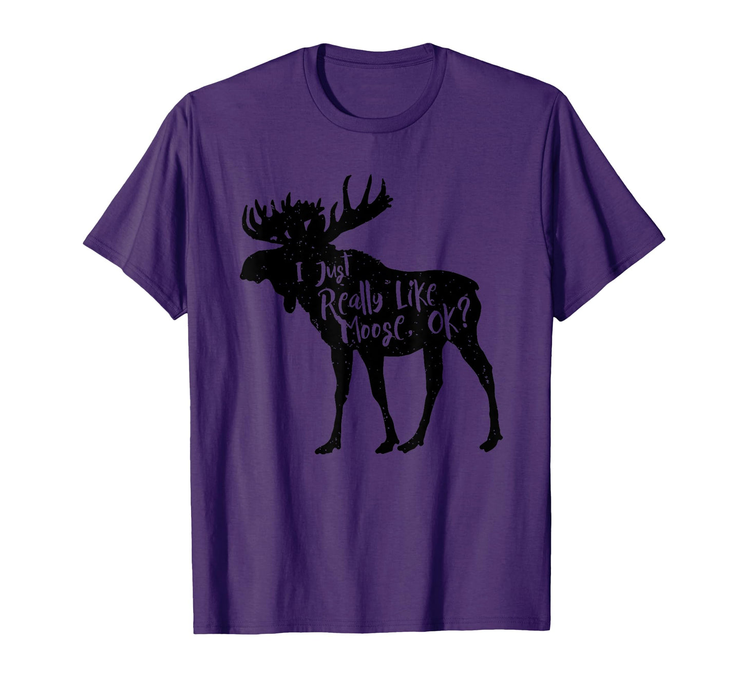 I Just Really Like Moose, Ok? Funny Moose Animal T-Shirt