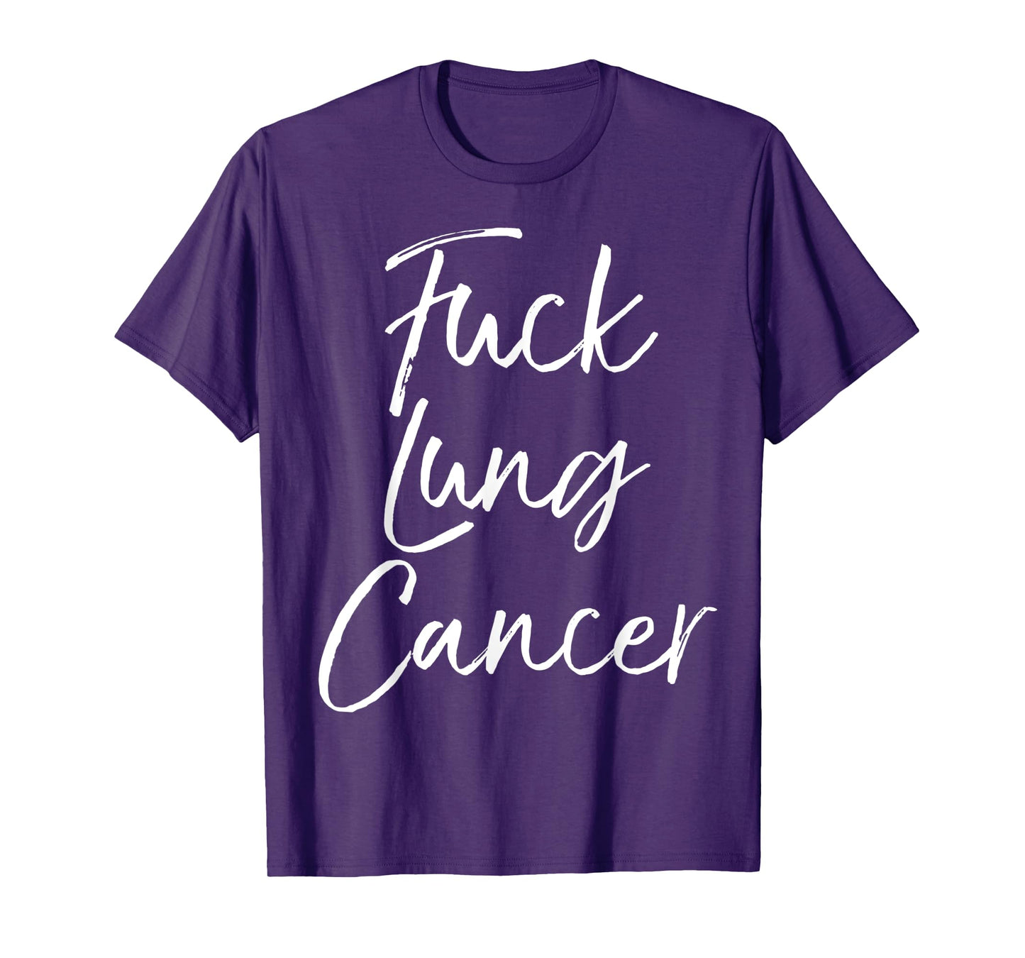 Fuck You Lung Cancer Quote Funny Gift Idea Fuck Lung Cancer T-Shirt