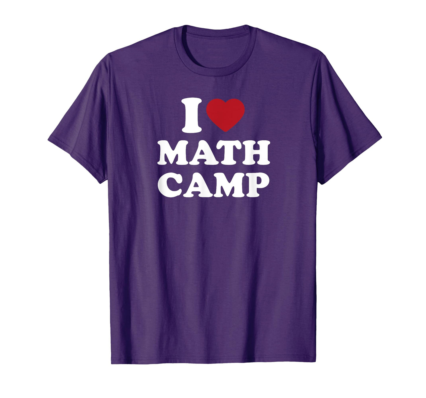 I Love Math Camp Funny Math Geek Nerd T-Shirt