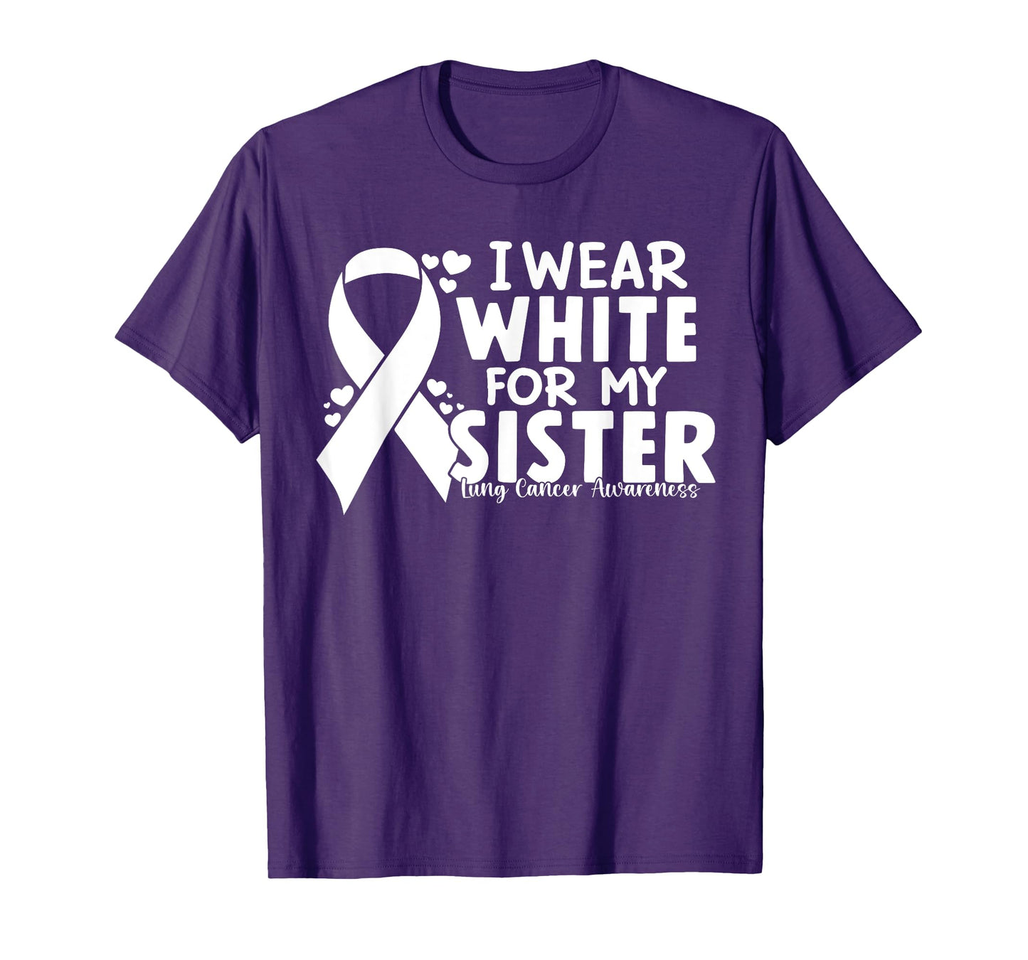 I Wear White For My Siste Lung Cancer Awareness White Ribbon T-Shirt