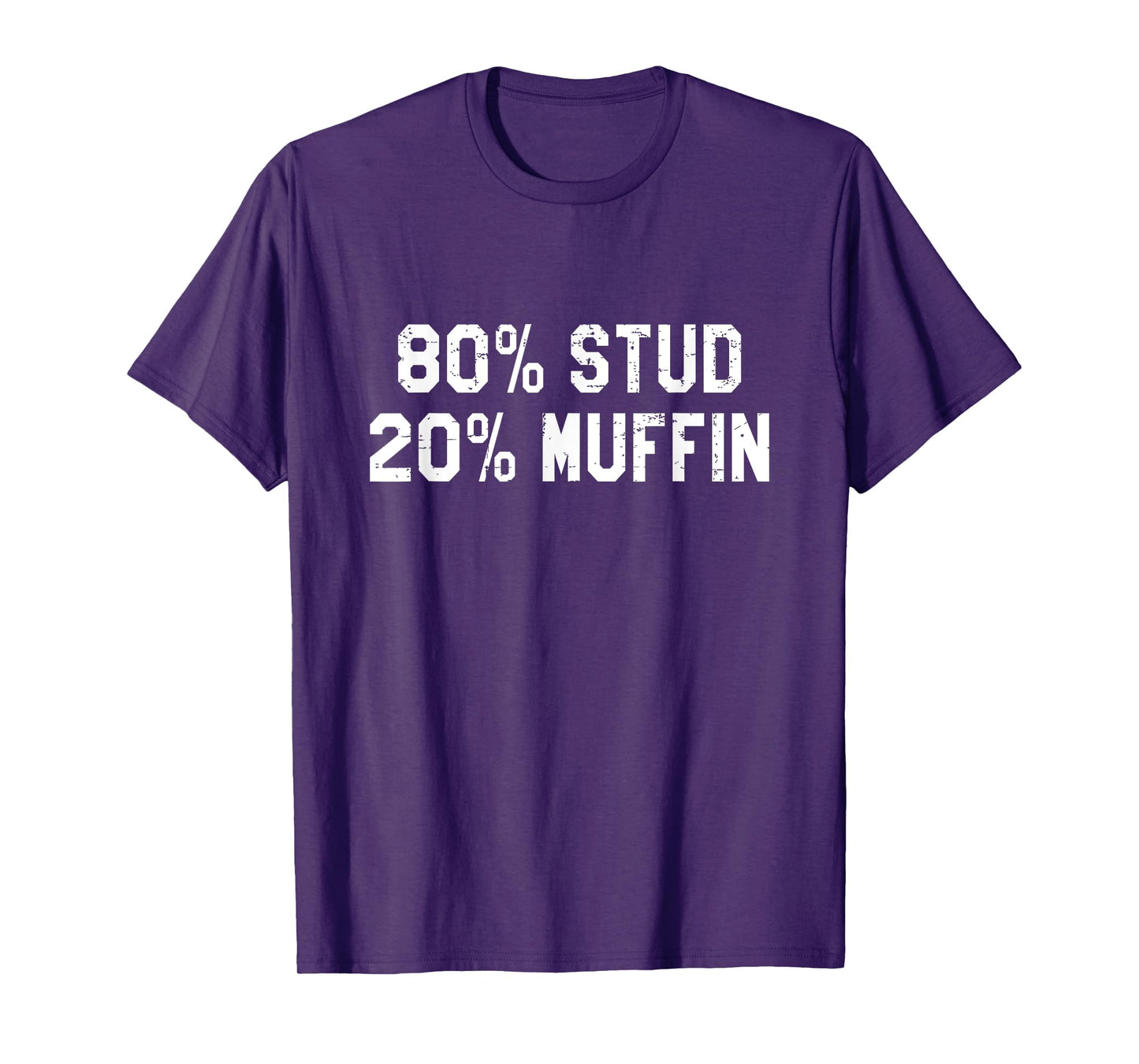 80% Stud 20% Muffin T-Shirt - Funny Retro Gift T-Shirt